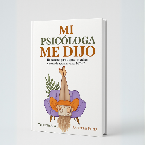 LIBRO - MI PSICOLOGA ME DIJO (Incluye Diario de reflexión guiada por 21 dias)